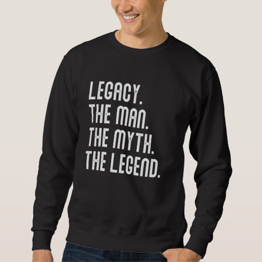 Legacy Man Myth Legend Shirt Gifts For Mens Funny (Vorderseite)