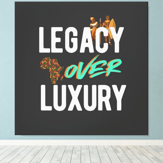 Legacy Over Luxury | Leinwanddruck (Insitu (Holzboden))
