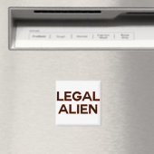 Legal Alien Funny Immigration Reform Policy Magnet (In Situ (Geschirrspüler))