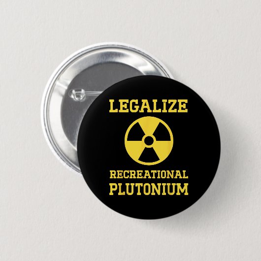 Legalisieren des Plutoniums Button (Vorne & Hinten)