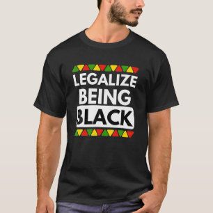Legalisieren, schwarze Geschichte Monatsstolz zu s T-Shirt