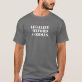 Legalisieren Sie Oxford Commas! Funny Minimalistis T-Shirt (Vorderseite)
