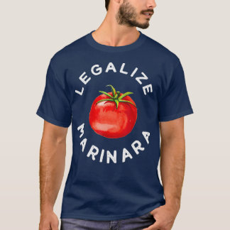 Legalisieren Sie unser Marinara Tomato Sauce Gesch T-Shirt