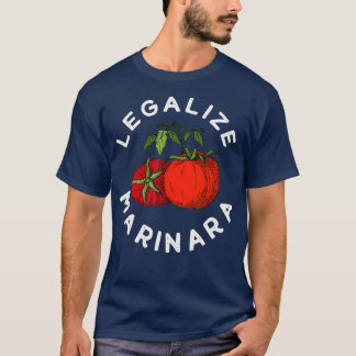Legalisieren Sie unser Marinara Tomato Sauce Gesch T-Shirt