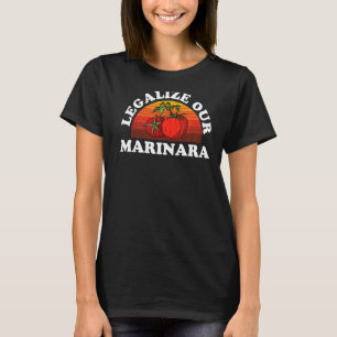 Legalisieren Sie unser Marinara Tomato Sauce Männe T-Shirt