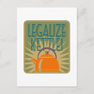 Legalize Kettle Vertical Postkarte