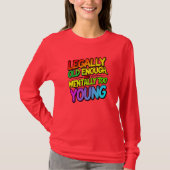 Legally old enough T-Shirt (Vorderseite)