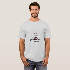Legasthenie-T-Shirt - Nein, ich habe Ihre Buchreze T-Shirt