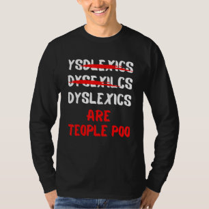 Legastheniker sind Menschen Kacke Legasthenie-Bewu T-Shirt