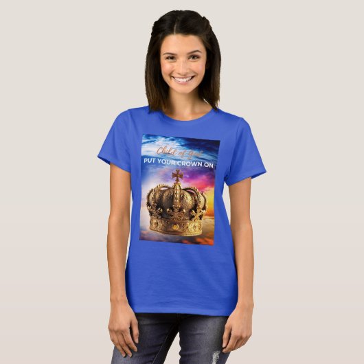 Lege deine Krone auf T-Shirt (Vorne ganz)