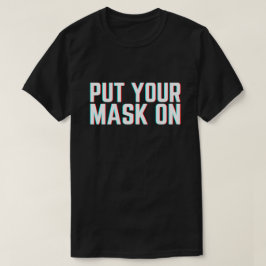 Lege deine Maske auf T-Shirt