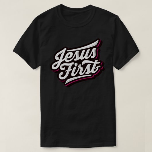 Lege Jesus zuerst T-Shirt (Design vorne)