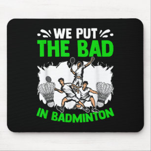 Legen Sie den schlechten Racket Shuttle Sport Hobb Mousepad