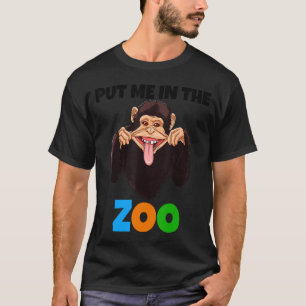 Legen Sie mich in den Zoo Affe Tierschimmel Natur  T-Shirt