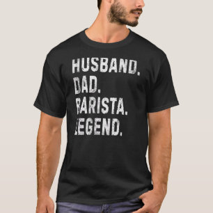 Legend Ehemann Vater Barista Kaffeehersteller T-Shirt