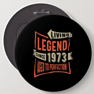 Legend seit 1973 Geburtstagsgeschenk Button