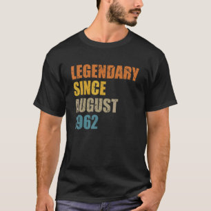 Legend Seit August 1962 60 Jahre 60er 60 Geburtsta T-Shirt