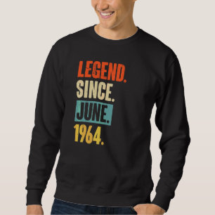 Legend Seit Juni 1964 58 Jahre alt 58. Geburtstag Sweatshirt