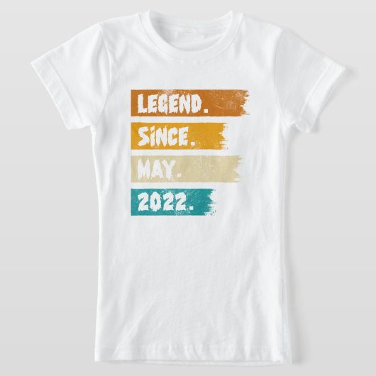 Legend Seit Mai 2022 T-Shirt (Ablage )