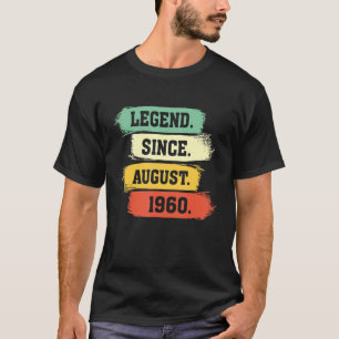 Legend Since August 1960 U2013 Happy Birthday T-Shirt