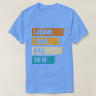 Legend Since may 2018 T-Shirt
