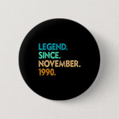 Legend Since November 1990 Apparel Button (Vorderseite)