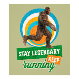 Legendär bleibe, Behaltend Funny Bigfoot Fotodruck