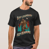 Legendär bleibe, Behaltend Funny Bigfoot T-Shirt (Vorderseite)