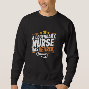 Legendäre Krankenschwester hat die beste Krankensc Sweatshirt