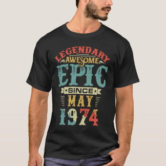 Legendäre Phantastische Epic seit MAI 1974 Geburts T-Shirt