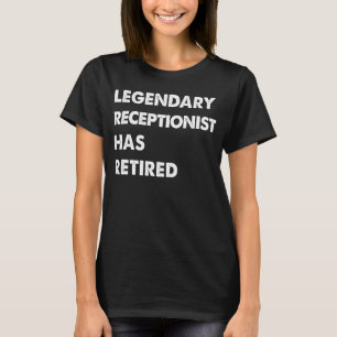 Legendäre Rezeptionistin hat sich zurückgezogen T-Shirt