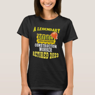 Legendärer Bauarbeiter Im Ruhestand 2023 Ruhestand T-Shirt