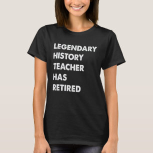 Legendärer Geschichtslehrer ist in Rente gegangen T-Shirt