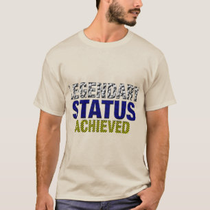 Legendärer Status erreicht T-Shirt
