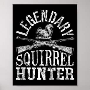 Legendäres Eichhörnchen-Jäger-T-Shirt Jagd Lustig Poster