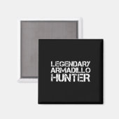 Legendary Armadillo Hunter Funny Junting Wildlife Magnet (Vorderseite/Rückseite)