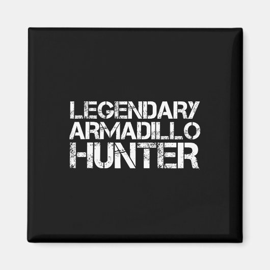 Legendary Armadillo Hunter Funny Junting Wildlife Magnet (Vorne)
