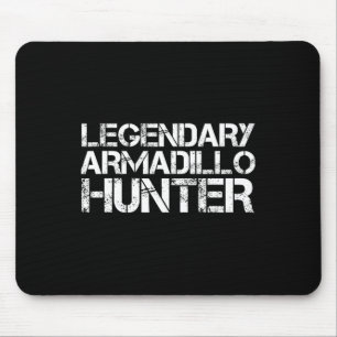 Legendary Armadillo Hunter Funny Junting Wildlife Mousepad