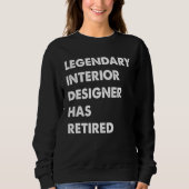 Legendary Interior Designer Has Retired Sweatshirt (Vorderseite)