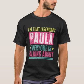 Legendary Paula Vorname Funny Zitat für Paula T-Shirt