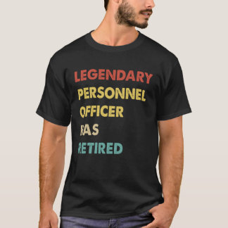 Legendary Personnel Officer Has Retired T-Shirt