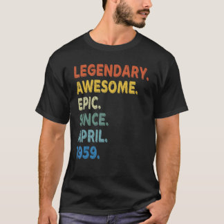 Legendary Phantastisch Epic Seit April 1959 Geburt T-Shirt
