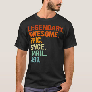 Legendary Phantastisch Epic Seit April 1991 Funny T-Shirt
