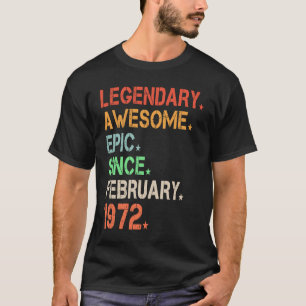 Legendary Phantastisch Epic Seit Februar 1972 Retr T-Shirt