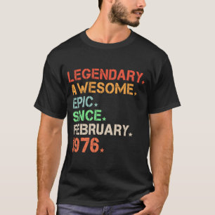 Legendary Phantastisch Epic Seit Februar 1976 Retr T-Shirt