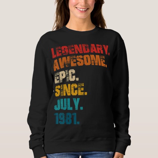 Legendary Phantastisch Epic Seit Juli 1981 Retro S Sweatshirt (Vorderseite)