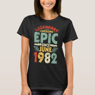 Legendary Phantastisch Epic Seit Juni 1982 Geburts T-Shirt