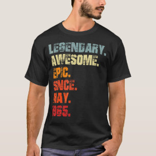 Legendary Phantastisch Epic Seit Mai 1965 Vintag B T-Shirt