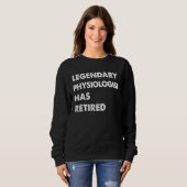 Legendary Physiologist Has Retired Sweatshirt (Vorne ganz)