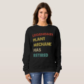 Legendary Plant Mechanic Has Retired Sweatshirt (Vorne ganz)